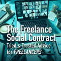 The Freelance Social Contract Tried and Trusted Advice for Freelancers The Freelance Social Contract Tried and Trusted Advice for Freelancers